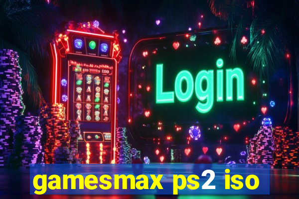 gamesmax ps2 iso